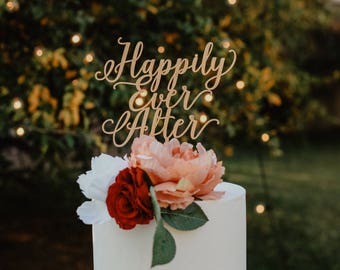 Happily Ever After Cake Topper/Laser Cut//Wedding/Anniversary/Engagement/Bridal Shower/Shower/Bride/Groom/Love