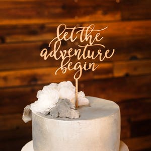 Cake Topper Laser Cut let the adventure begin/Wedding/Engagement/Graduation/Bon Voyage/Bridal Shower/Going Away/Gold Silver Mirrored Acrylic