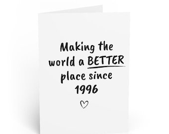Funny 40th Birthday Card | Better Place Since 1996 | 1996 | Milestone 30th Birthday Card | Card for Him | Card for Her