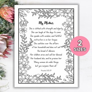 May include: Black and white print with floral border and the text "My Mother" and a Bible verse. A pink circle with the text "2 SIZES" is on the right side of the print. The print is surrounded by flowers.