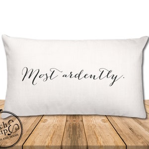 Most Ardently. Darcy quote from Pride and Prejudice Jane Austen  - Lumbar Throw Pillow Cover, Book Lovers, Literary Gift, Bookish Home Decor