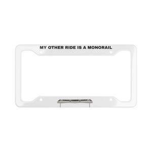 My Other Ride is a Monorail Disney Inspired License Plate Frame