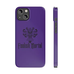 Haunted Mansion Inspired Disney Foolish Mortal Slim Phone Case for iPhone or Galaxy