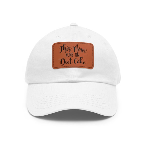 This Mom Runs on Diet Coke Hat with Leather Patch