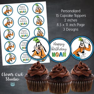 May include: Personalised cupcake toppers featuring Goofy from Disney. Each topper is 5 cm in diameter and includes the text "Happy Birthday NOAH". The toppers are on a 21.6 x 28 cm page with 3 designs. The image also shows cupcakes.