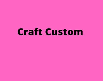 Craft Custom
