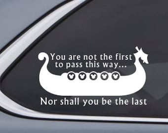 You Are Not The First To Pass This Way, Nor Shall You Be The Last Car Decal Sticker - Inspired by Disney Epcot Maelstrom Custom Vinyl Decal