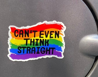Can’t Even Think Straight Magnet - Gay Pride Magnet - LGBT Pride magnet for cars, fridges, and lockers