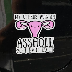 My Uterus Was An Asshole So I Evicted It Endometriosis Magnet - Funny Endometriosis & Hysterectomy Magnet