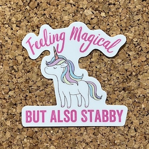Feeling Magical But Also Stabby Vinyl Sticker - Unicorn Sticker - Funny Fantasy Matte Sticker for Laptop, Water Bottle, And Skateboards