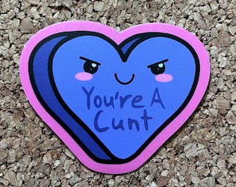 NSFW Candy Heart Sticker – "You're a Cunt" Funny Valentines Day Gift