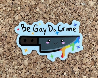 Be Gay Do Crime Funny Gay Pride Sticker - Kawaii LGBTQ+ Knife Sticker