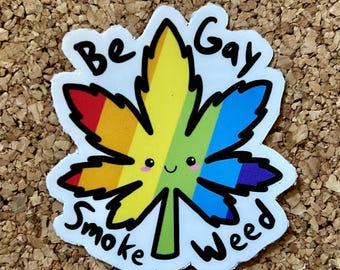 NSFW Gay Pride Weed Sticker – "Be Gay Smoke Weed" Funny LGBTQIA Gift