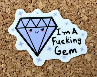 Diamond Pun Sticker – "I'm A Fucking Gem" NSFW Sticker