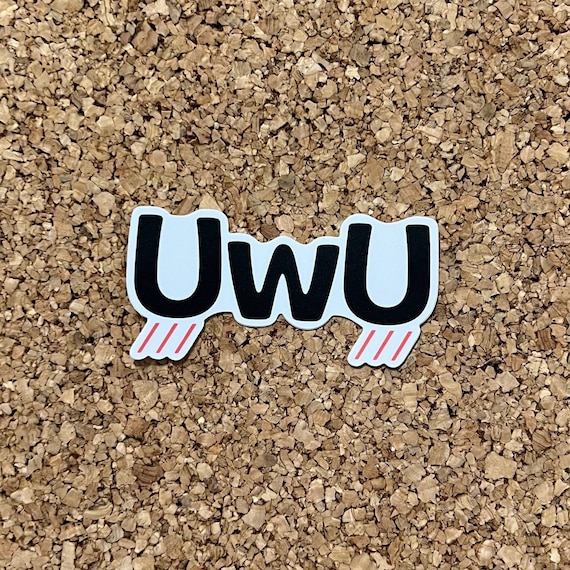 UwU Vinyl Sticker - Kawaii Anime UwU Nerdy Anime Weeb Sticker