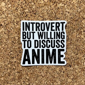 Introvert But Willing To Discuss Anime Sticker - Anime Weeb Sticker