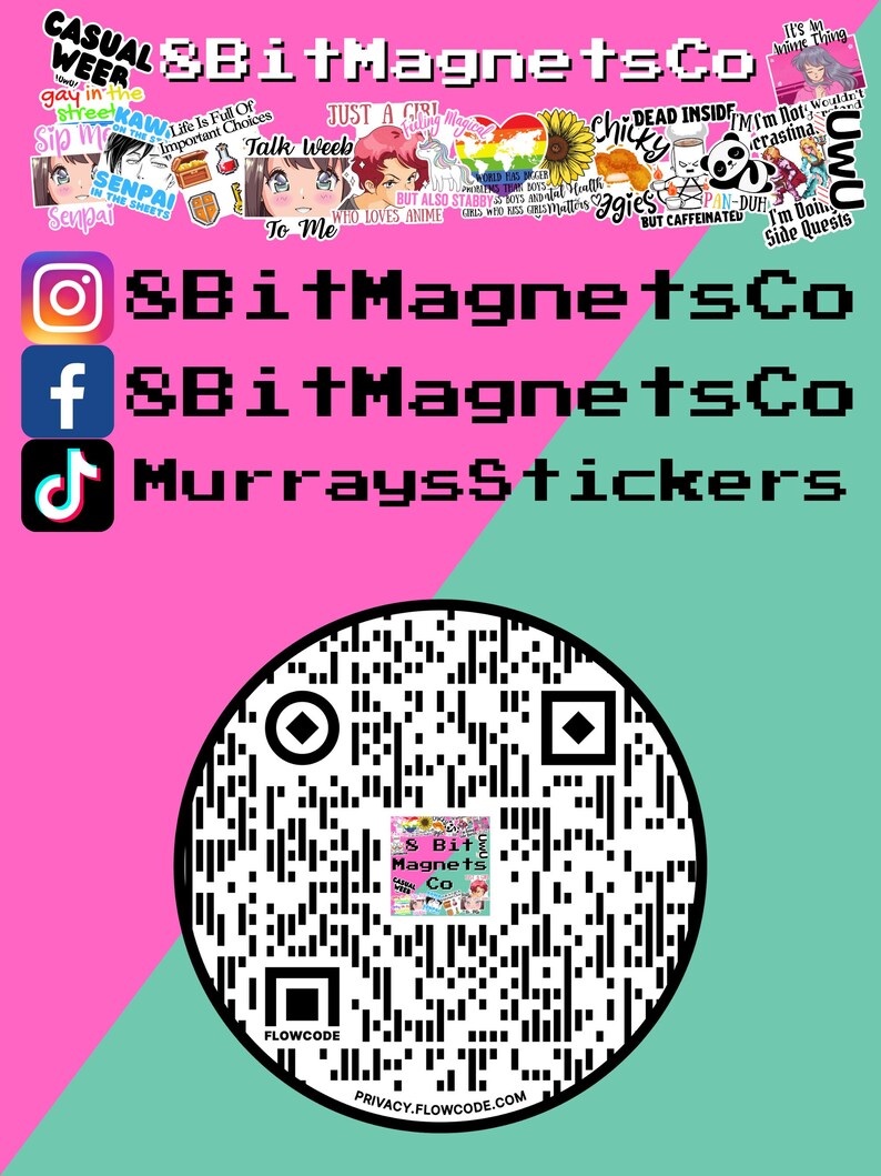 May include: A pink and teal background with a black and white QR code in the center. The QR code is surrounded by a white circle. The text "8BitMagnetsCo" is written in black letters on a pink background. The text "MurraysStickers" is written in black letters on a teal background. The text "FLOWCODE" is written in black letters on a white background. The text "PRIVACY.FLOWCODE.COM" is written in black letters on a white background.