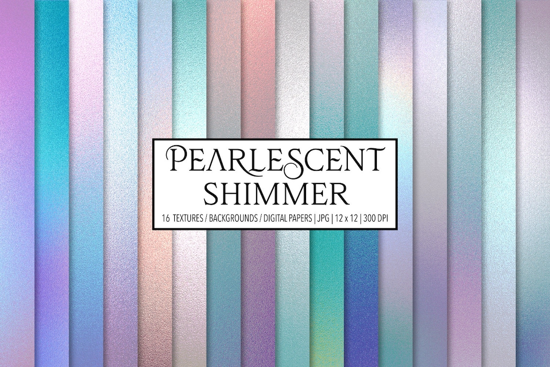 Shimmer Textuers Pearlescent Shimmer Digital Papers, Textures, Backgrounds, Clipart ...