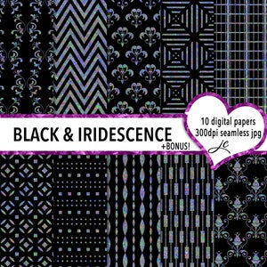 May include: Ten digital papers with iridescent patterns on a black background. The patterns include geometric shapes, zigzags, and damask designs. The text "BLACK & IRIDESCENCE + BONUS!" is at the top of the image. The text "10 digital papers 300dpi seamless jpg" is at the bottom of the image.