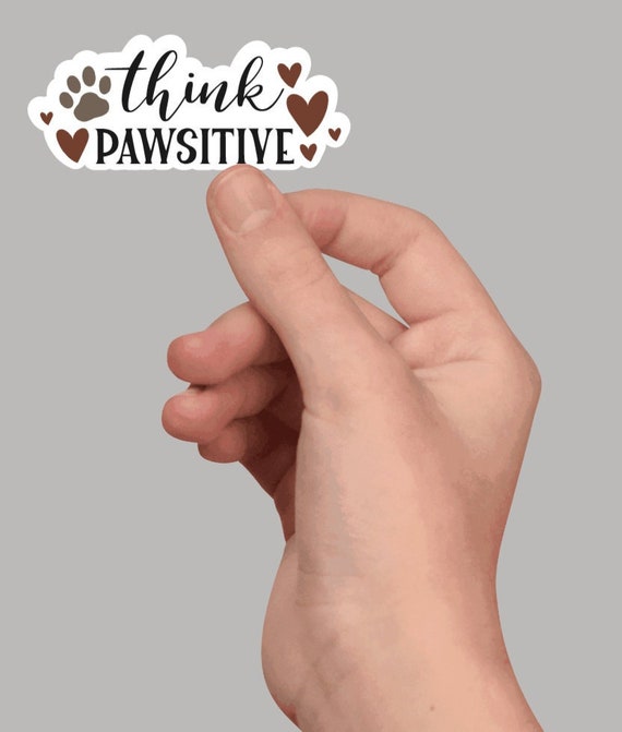 Dog Decal- Think Pawsitive Paw Decal Think Pawsitive Decal Pet Decal Vinyl Decal Dog Decal- Think Pawsitive Paw Decal Think Pawsitive Decal Pet Decal Vinyl Decal