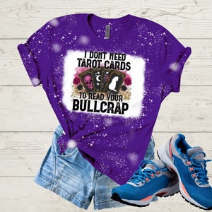 T-Shirt | I Don&#39;t Need Tarot Cards | Distressed T Shirt | Bleached T Shirt | Vintage T Shirt | Sublimated T Shirt | Unisex | Handmade |
