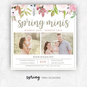 May include: A floral-themed advertisement for spring mini photo sessions. The ad features two photos of families and the text "Spring Minis" with the dates "March 10th - March 18th". The ad also includes the text "Now Booking" and details about the session, including the price of $125, the duration of 30 minutes, and the number of digital images included (15).