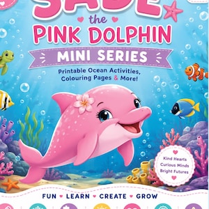 May include: A digital activity book cover titled Sade the Pink Dolphin Mini Series featuring a pink dolphin illustration, underwater ocean scenery with fish, coral, and bubbles, plus text for ages 3-5, printable activities, and learning goals.