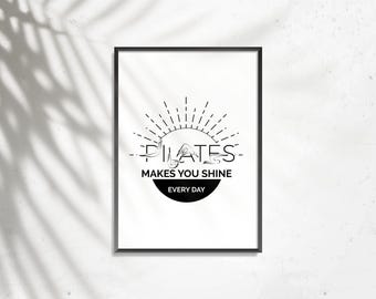Pilates Makes You Shine Art Print: Studio Wall Decor (Digital Download)