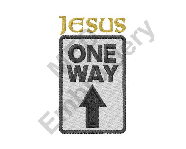 Road Sign Machine Embroidery Design One Way Jesus Way Etsy