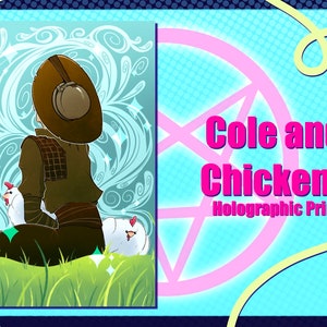 DAI: Cole and Chickens Holographic Poster Print
