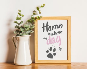Dog quote print, printable wall art, digital download, pink color, DIY home decor, pet lover, nursery, bedroom, living room art, dog paw