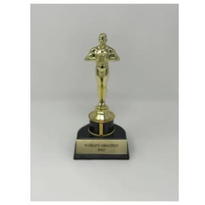 World's Greatest Dad deserves the World's Greatest Trophy - Order Now!