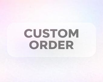 Custom order for Hannah