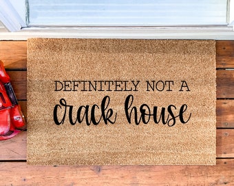 Definitely Not a Crack House Handmade Doormat, Rude Doormat, Funny Welcome Mat, Funny Doormat, Housewarming Gift, Go Away Door Mat