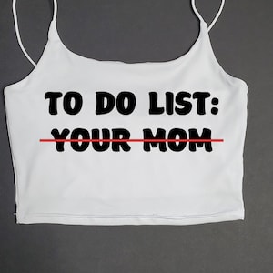Your Choice Color Crop Top "To Do List: Your [Choice]" One Size (SMALL)
