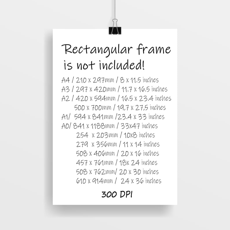 Pode incluir: Um cartaz branco com texto preto, preso por um clip preto. O texto diz "Rectangular frame is not included!" seguido de op&ccedil;&otilde;es de tamanho em polegadas e mil&iacute;metros, e "300 DPI".