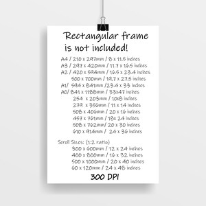 May include: A black and white image with text listing different paper sizes in millimeters and inches, along with their corresponding dimensions. The text also includes the phrase "Rectangular frame is not included!" and "Scroll Sizes: (1:2 ratio)". The text at the bottom of the image reads "300 DPI".