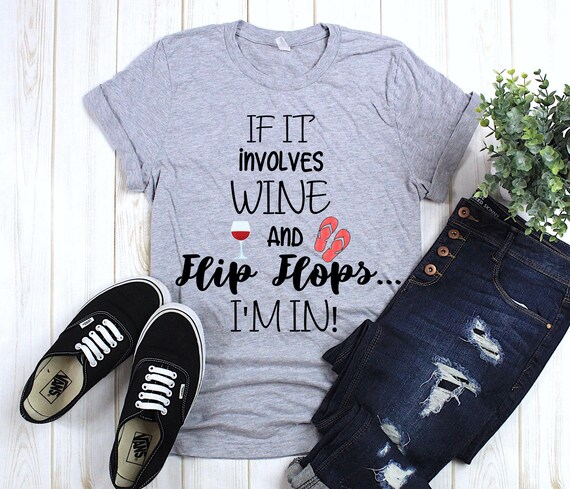 if it involves wine and flip flops