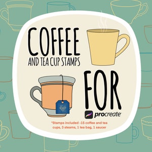 May include: A digital illustration of coffee and tea cups, steam, a tea bag, and a saucer. The text "COFFEE AND TEA CUP STAMPS FOR procreate" is displayed on a beige background. *Stamps included - 15 coffee and tea cups, 3 steams, 1 tea bag, 1 saucer*.