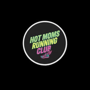 May include: A circular black patch with a white border featuring the text HOT MOMS RUNNING CLUB in lime green and yellow with a horizontal striped effect. Below the text is a small graphic of a teal and pink running shoe with a wing.