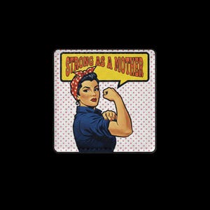 May include: A square patch featuring a pop art illustration of a person with dark hair wearing a red and white polka dot headscarf and a blue shirt, flexing one arm. A yellow speech bubble above contains the red text STRONG AS A MOTHER.
