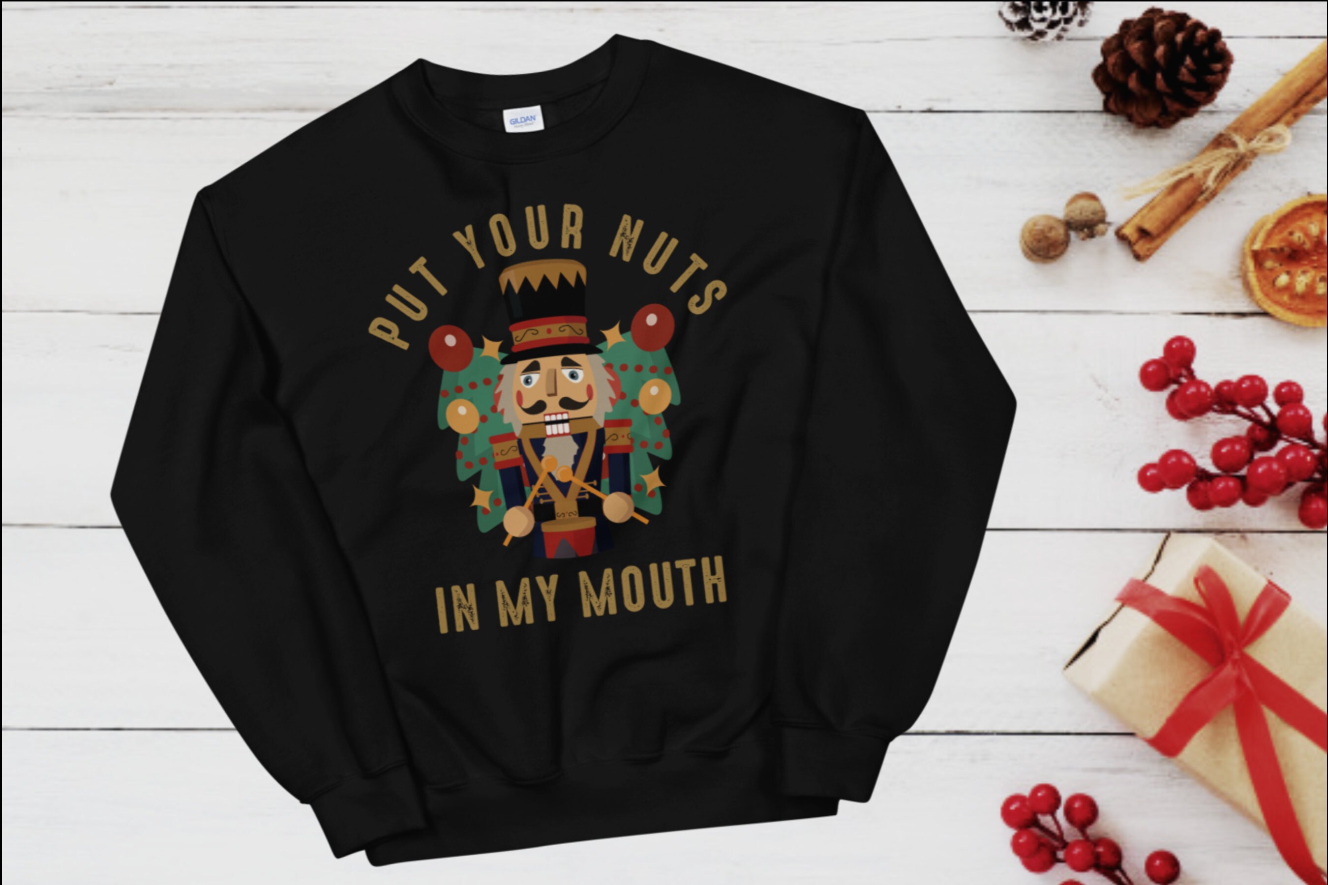 JH030 Funny Christmas Jumper Nutcracker Put Your Nuts in My Mouth SWEATSHIRT