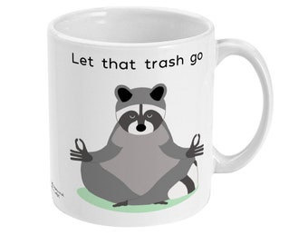 Yoga Racoon Mug Let That Trash Go  Yoga Coffee Mug Cup for  Yoga Lover Teacher, Instructor and Yogis