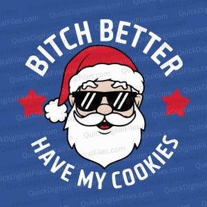 Bitch Better Have My Cookies: Santa Cartoon Graphic (Digital Download) SVG PNG JPEG pdf