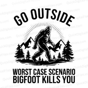 Sortez : pire scénario Bigfoot vous tue SVG PNG JPEG PDF (téléchargement numérique pour le camping et la randonnée amusants)