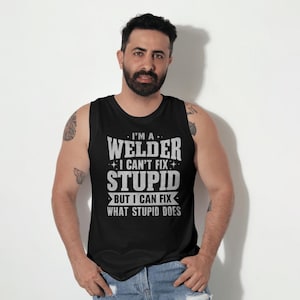 I&#39;m A Welder – I Can&#39;t Fix Stupid, But I Can Fix What Stupid Does (Digital Download) svg png jpeg pdf