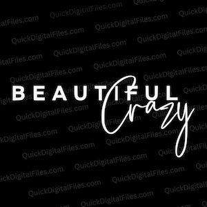 Op de afbeelding: Witte tekst op een zwarte achtergrond luidt "BEAUTIFUL CRAZY". Het woord "CRAZY" is geschreven in een cursief schrift.