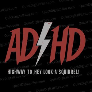 May include: Red and white graphic design with the text "ADHD" and a lightning bolt. The text below reads "Highway to Hey Look A Squirrel!"