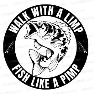 Fishing Svg - Walk with a Limp Fish Like A Pimp SVG PNG