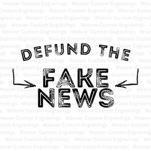 Defund The Fake News SVG PNG PDF Files, Funny Fake News Digital Vector Clipart Files